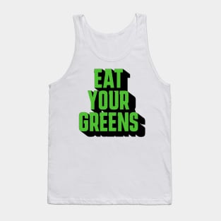 eat your greens Tank Top